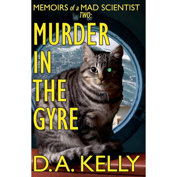Memoirs of a Mad Scientist Murder in the Gyre: Memoirs of a Mad Scientist Two, Book 2, (Paperback)