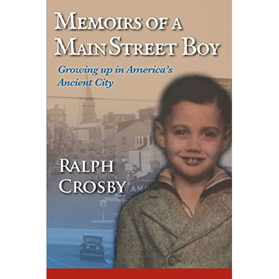 Pre-Owned Memoirs of a Main Street Boy: Growing Up in America's Ancient City Paperback