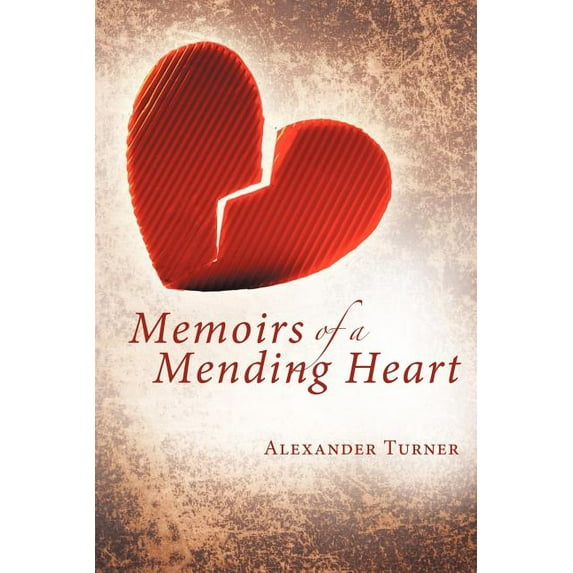 Memoirs of a Mending Heart