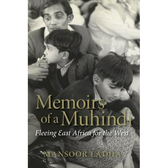 Pre-Owned Memoirs of a Muhindi: Fleeing East Africa for the West (Hardcover) 0889774749 9780889774742
