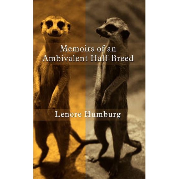 Memoirs of an Ambivalent Half-Breed, (Hardcover)