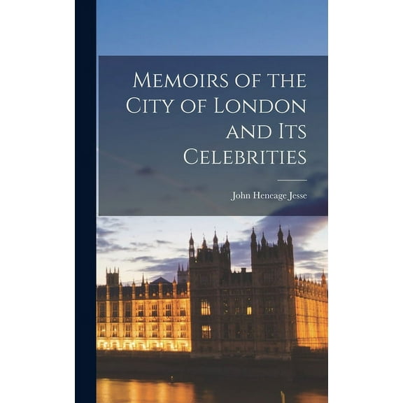 Memoirs of the City of London and Its Celebrities (Hardcover)