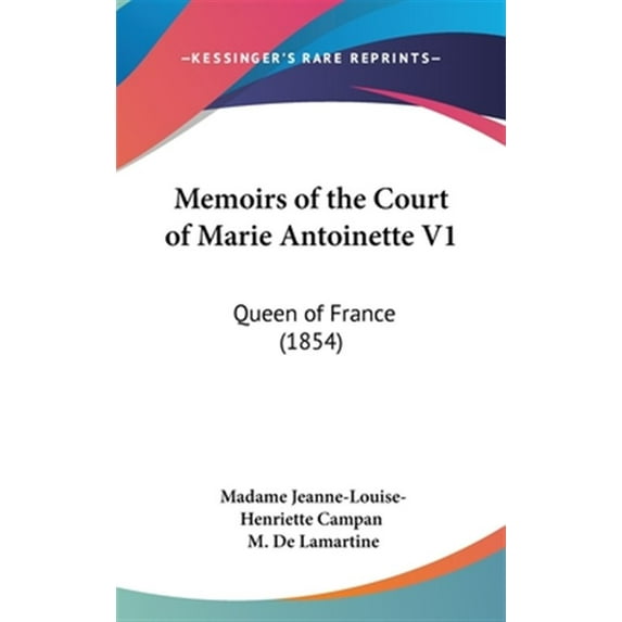 Memoirs of the Court of Marie Antoinette : Queen of France