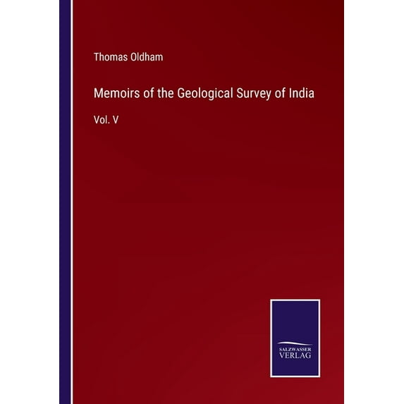 Memoirs of the Geological Survey of India:Vol. V
