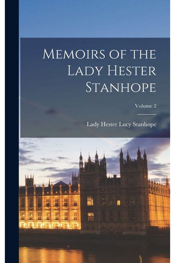 Memoirs of the Lady Hester Stanhope; Volume 2 (Hardcover)