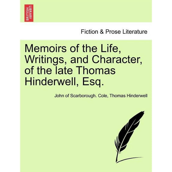 Memoirs of the Life, Writings, and Character, of the Late Thomas Hinderwell, Esq.