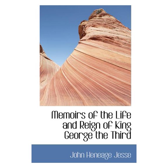 Memoirs of the Life and Reign of King George the Third (Paperback)