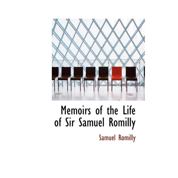 Memoirs of the Life of Sir Samuel Romilly (Hardcover)