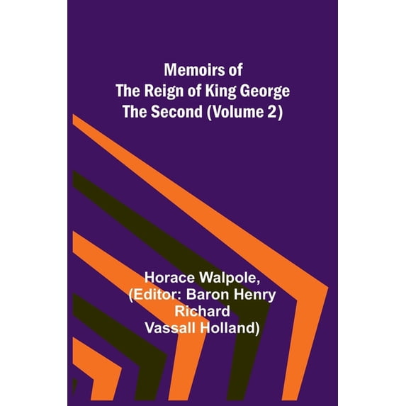 Memoirs of the Reign of King George the Second (Volume 2), (Paperback)