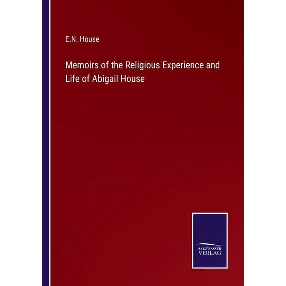 Memoirs of the Religious Experience and Life of Abigail House