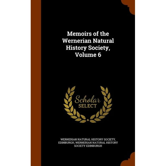 Memoirs of the Wernerian Natural History Society, Volume 6 (Hardcover)