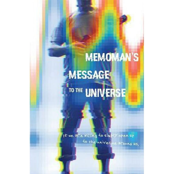 Memoman's Message to the Universe (Paperback) by Luke Eric Soiseth