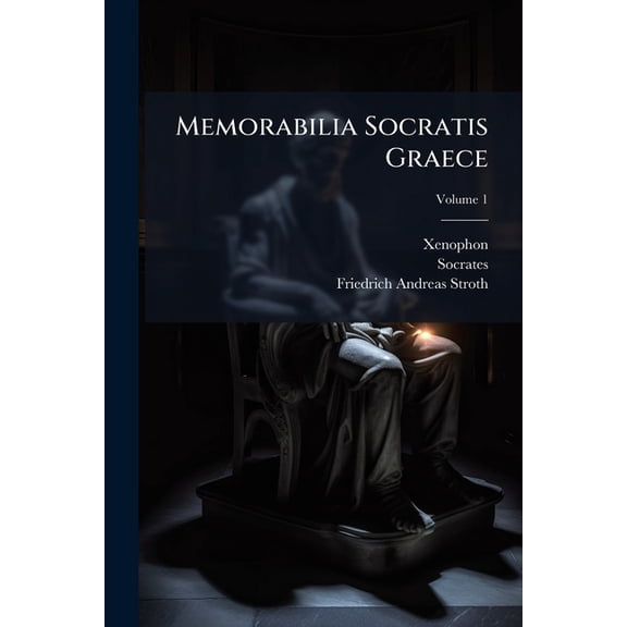 Memorabilia Socratis Graece: Text, Volume 1 Paperback