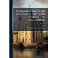 thumbnail image 1 of Memorable Battles In English History With Lives Of The Commanders; Volume 1 (Paperback), 1 of 1