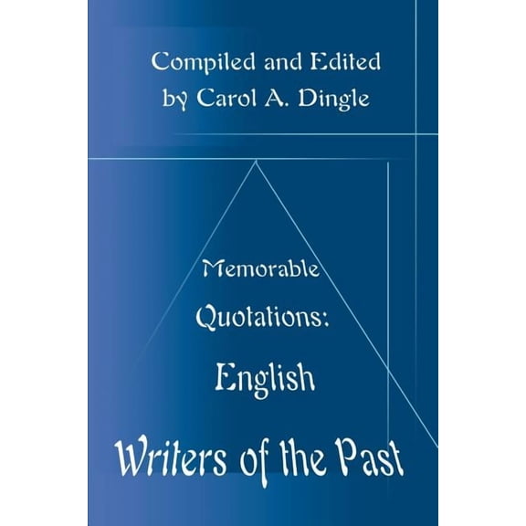 Memorable Quotations: English Writers of the Past, (Paperback)
