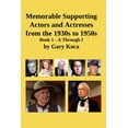 thumbnail image 1 of Memorable Supporting Actors and Actresses from the 1930s to 1950s: Book 1 - A Through I, 1 of 1