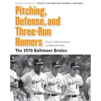 Memorable Teams in Baseball History Pitching, Defense, and Three-Run Homers: The 1970 Baltimore Orioles, (Paperback)