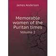 thumbnail image 1 of Memorable women of the Puritan times Volume 2 (Paperback), 1 of 1
