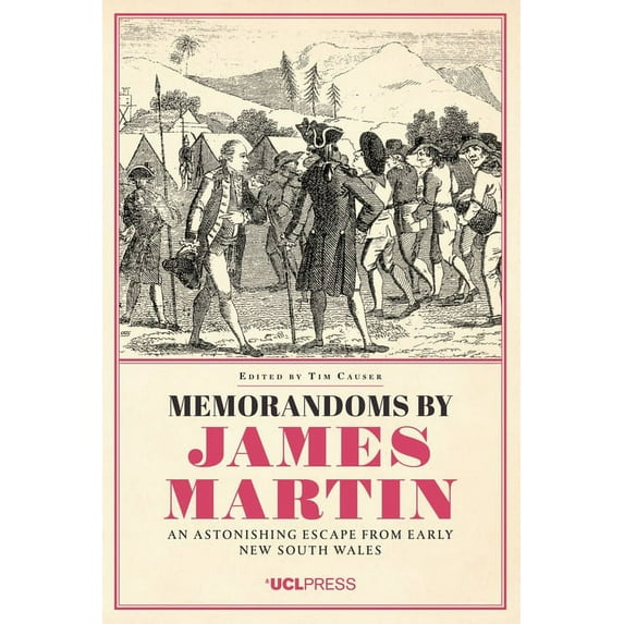 Memorandoms by James Martin : An Astonishing Escape from Early New South Wales (Paperback)