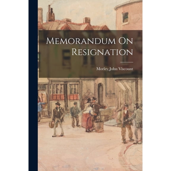Memorandum On Resignation, (Paperback)