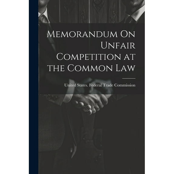 Memorandum On Unfair Competition at the Common Law (Paperback)