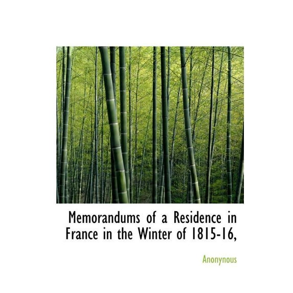Memorandums of a Residence in France in the Winter of 1815-16, (Hardcover)