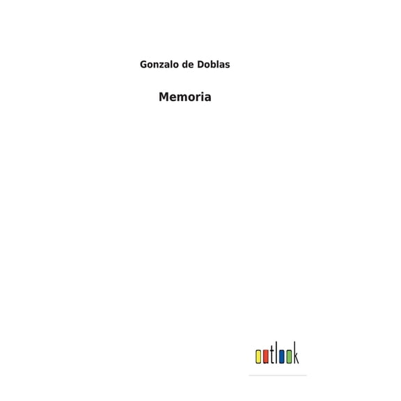 Memoria Spanish Edition Hardcover 3752497998 9783752497991 Gonzalo De Doblas