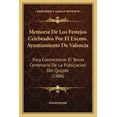 thumbnail image 1 of Memoria de Los Festejos Celebrados Por El Excmo. Ayuntamiento de Valencia : Para Conmemorar El Tercer Centenario de La Publicacion del Quijote (1906), 1 of 1