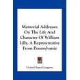 thumbnail image 1 of Memorial Addresses On The Life And Character Of William Lilly, A Representative From Pennsylvania (Paperback), 1 of 1