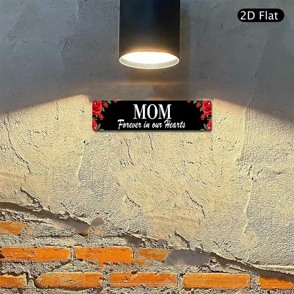 Memorial Aluminum Wall Art 4x16 Inch, Forever in Our Hearts Mom Tribute Sign with Red Rose Floral Design, Decorative Metal Plaque for Remembrance 1pc