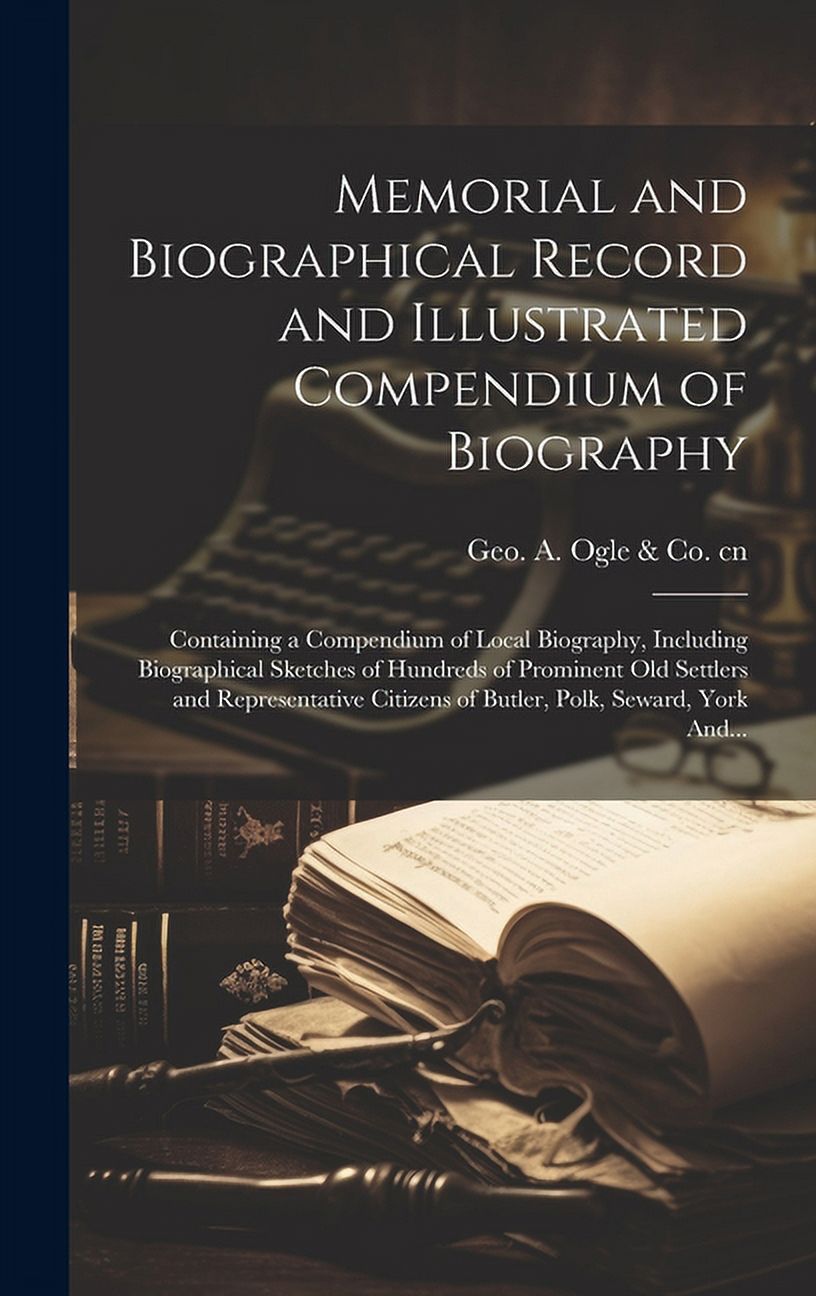 Memorial and Biographical Record and Illustrated Compendium of ...