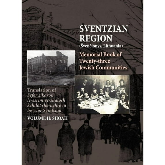Memorial Book of the Sventzian Region - Part II - Shoah: Memorial Book of Twenty - Three Destroyed Jewish Communities in, (Hardcover)