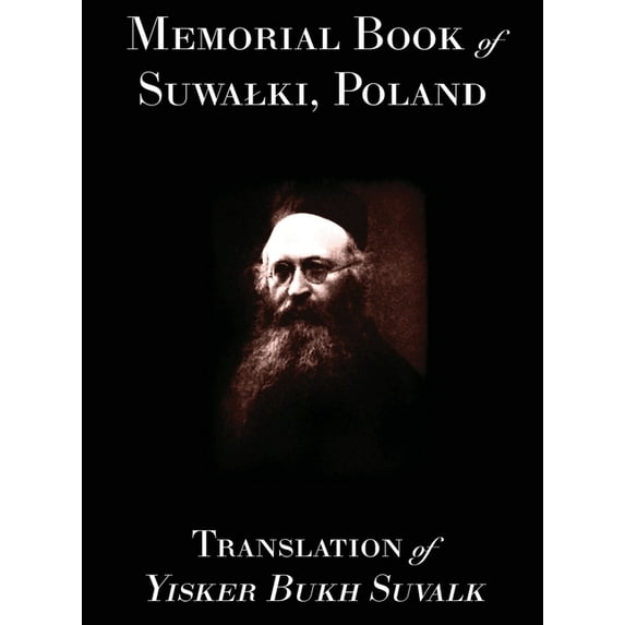 Memorial Book of Suwalk: Translation of Yisker Bukh Suvalk, (Hardcover)