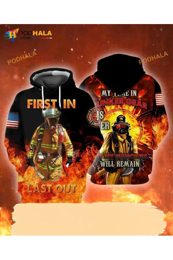 Memorial Day American Flag Firefighter First In Last Out My Fine In Bunker Gear Out 3D Hoo