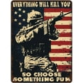 thumbnail image 1 of Memorial Day Metal Tin Sign U.S Army Everything Will Kill You So Choose Something Fun Aluminium Sign Veteran Metal Poster 16x12 Inch Home Kitchen Garage Man Cave Coffee Bar Wall Decor, 1 of 12