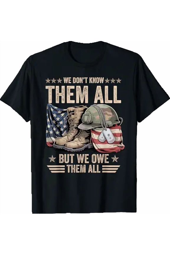 Memorial Day We Don't Know Them All But We Owe Them All T-Shirt