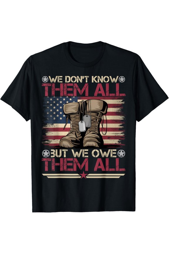 Memorial Day We Don't Know Them All Military Support T-Shirt