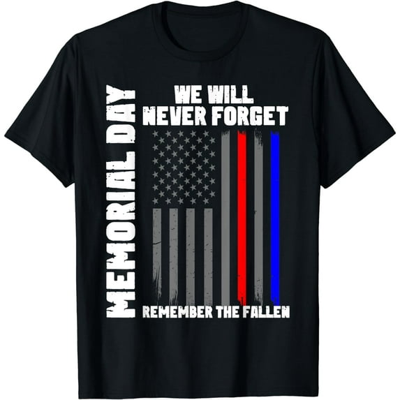 Memorial Day We Will Never Forget Remember The Fallen Flag T-Shirt