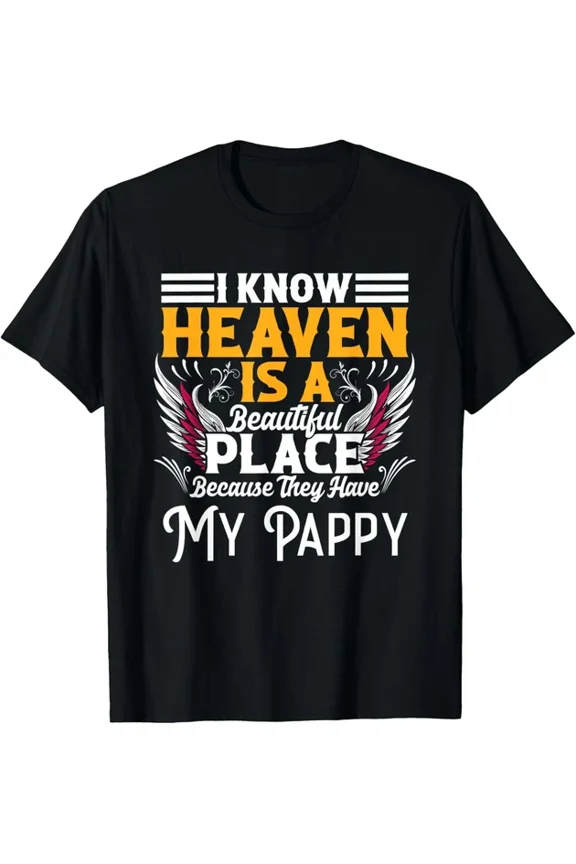 Memorial For Loss Of Pappy Heaven Beautiful Place Memory T-Shirt