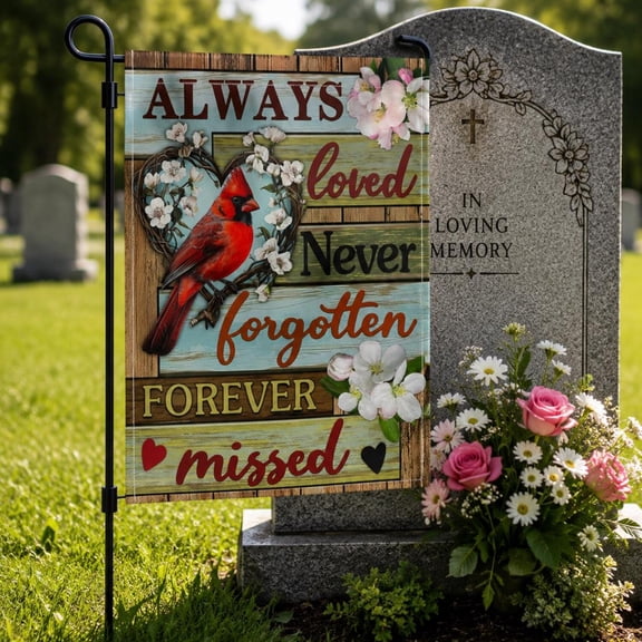 Memorial Garden Flag, Always Loved Never Forgotten Cardinal Cemetery Flag, Gravesite Decoration, Sympathy Gift, Remembrance Memorial Flag