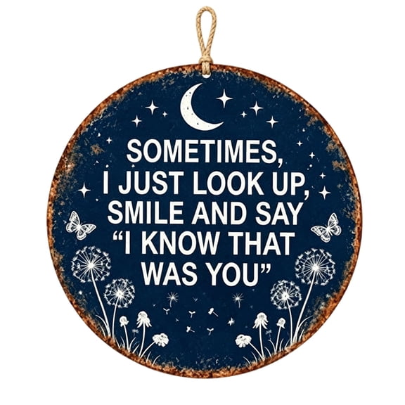 Memorial Garden Hanging Sign – I Know That Was You Remembrance Decor, Round Dandelion Wall Art, Vintage Metal Tin Sign with Moon, Celebration of Life Plaques, Remembrance Plaque Sympathy Gifts，8in