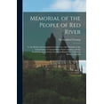 thumbnail image 1 of Memorial of the People of Red River [microform] : to the British and Canadian Governments, With Remarks on the Colonization of Central British North A, 1 of 1