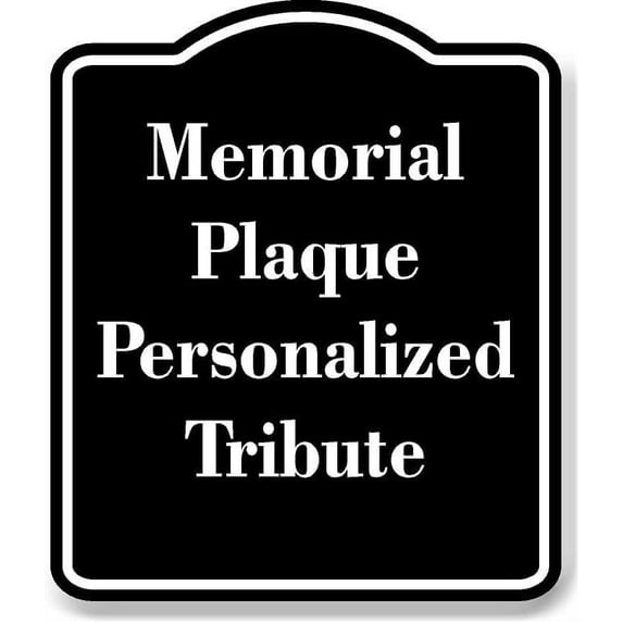 Memorial Plaque Personalized Tribute BLACK Aluminum Composite Sign 8.5''x10''