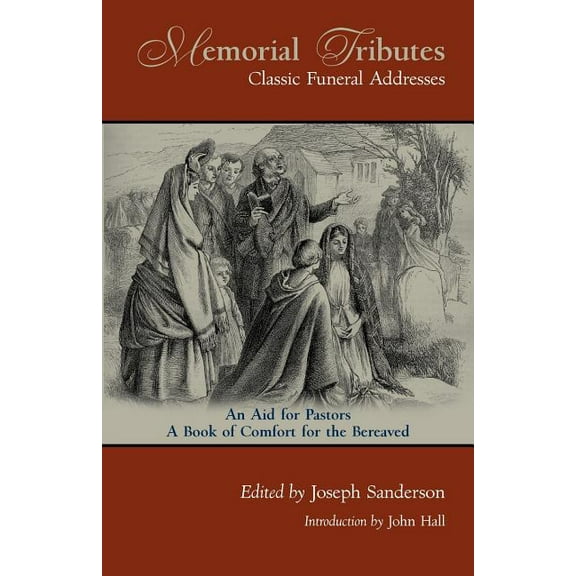 Memorial Tributes: Classic Funeral Addresses (Paperback)