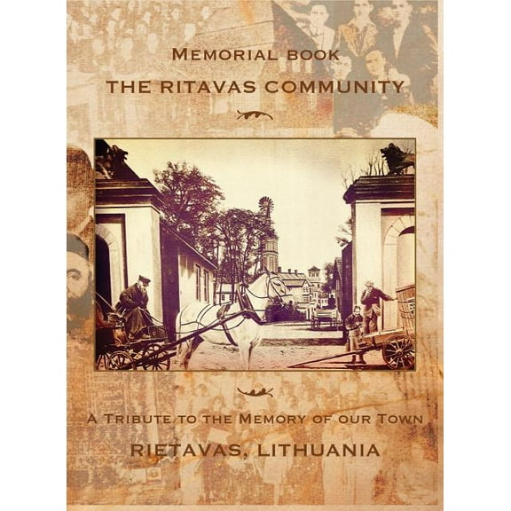 Memorial book: The Ritavas Community: A Tribute to the Memory of our Town (Rietavas, Lithuania) (Hardcover)
