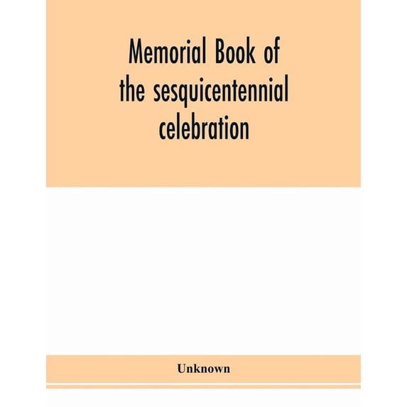 Memorial book of the sesquicentennial celebration of the founding of the College of New Jersey and of the ceremonies ina, (Paperback)