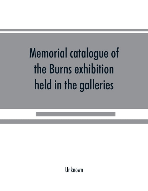 ALPHA EDITION Memorial catalogue of the Burns exhibition held in the galleries of the Royal Glasgow institute of the fine arts 175 Sau, (Paperback)