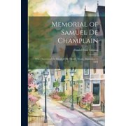 Memorial of Samuel de Champlain Who Discovered the Island of Mt. Desert, Maine, September 5, 1604 Paperback
