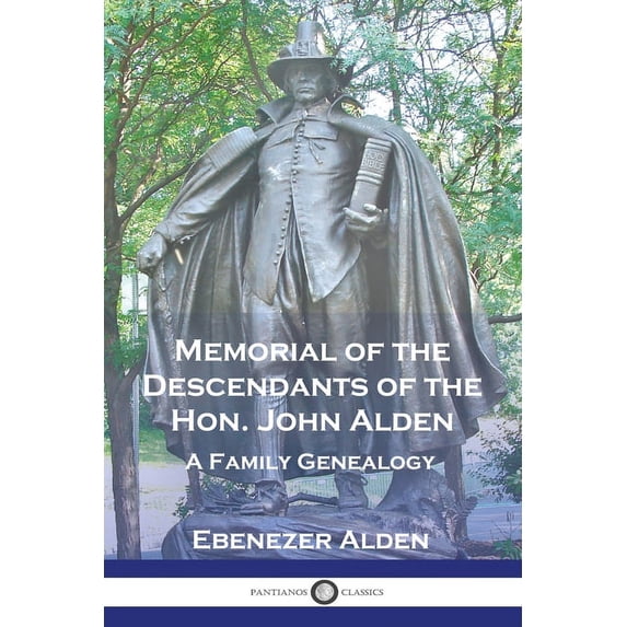 Memorial of the Descendants of the Hon. John Alden: A Family Genealogy (Paperback)