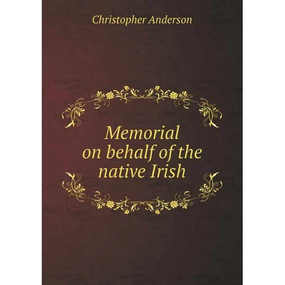 Memorial on behalf of the native Irish (Paperback)